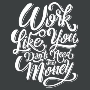 Work Like You Don't Need the Money - Ladies Tri-Blend Racerback Tank Design