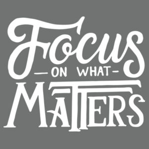 Focus on What Matters - Adult Tri-Blend Long Sleeve T Design