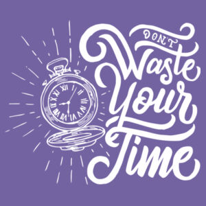 Don't Waste Your Time - Adult Tri-Blend 3/4 T Design