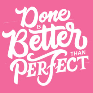 Done Is Better Than Perfect - Ladies Tri-Blend Racerback Tank Design