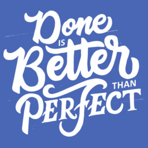 Done Is Better Than Perfect - Adult Tri-Blend 3/4 T Design