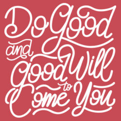 Do Good And Good Will Come to You - Ladies Tri-Blend V-Neck T Design