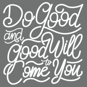 Do Good And Good Will Come to You - Adult Tri-Blend Long Sleeve Hoodie Design